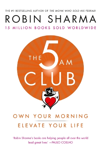 5 AM Club, The: Own Your Morning. Elevate Your Life.