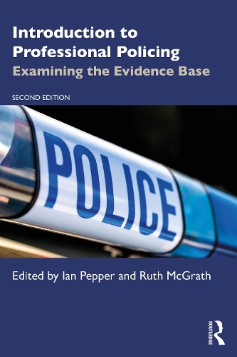 Introduction to Professional Policing: Examining the Evidence Base