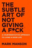  Subtle Art of Not Giving a F*ck UK, The: A Counterintuitive Approach to Living a Good...