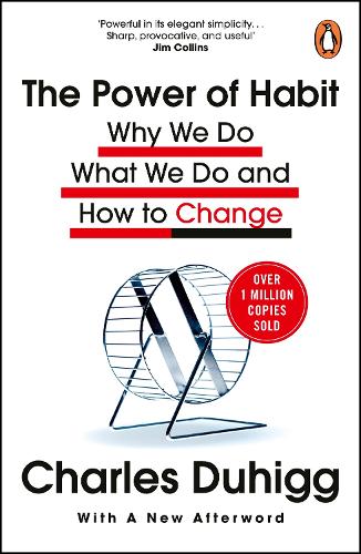 Power of Habit, The: Why We Do What We Do, and How to Change