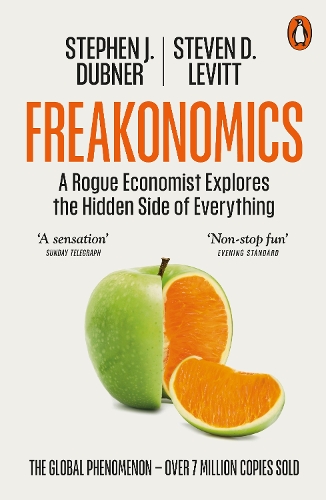 Freakonomics: A Rogue Economist Explores the Hidden Side of Everything
