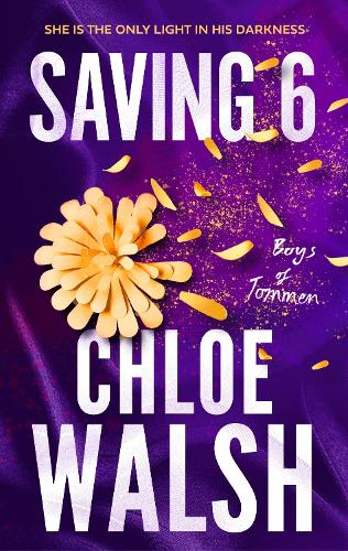 Saving 6: Epic, emotional and addictive romance from the internationally bestselling phenomenon