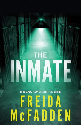 Inmate, The: From the Sunday Times Bestselling Author of The Housemaid